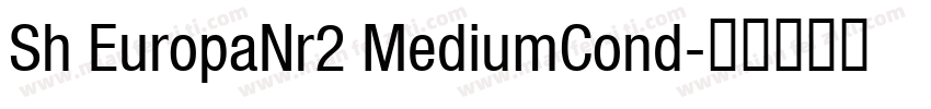 Sh EuropaNr2 MediumCond字体转换